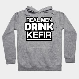 Real men drink kefir Hoodie